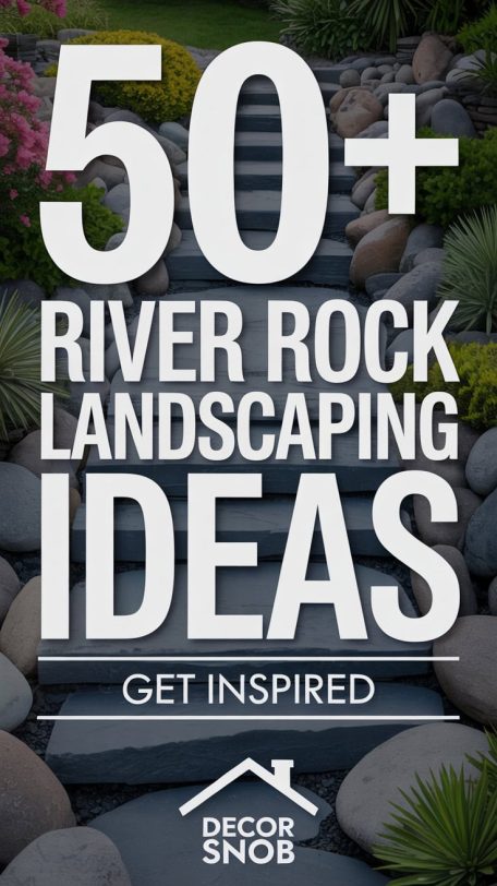 River Rock Landscaping Ideas for Your Home