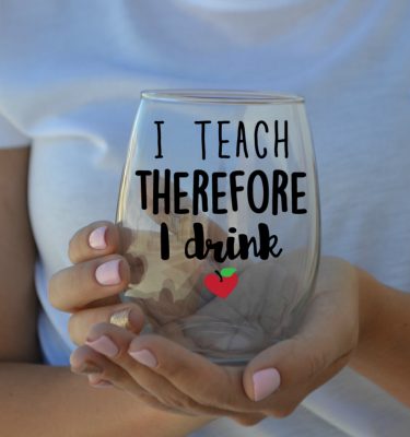 I Teach Therefore I Drink Stemless Wine Glass