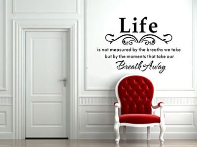 Life Is Not Measured By the Breaths We Take, but By the Moments That Take Our Breath Away-vinyl Wall Lettering Stickers Quotes and Sayings Home Art Decor Decal